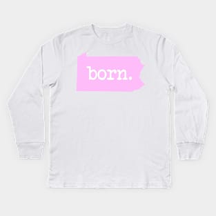 Pennsylvania Born PA Pride Pink Kids Long Sleeve T-Shirt